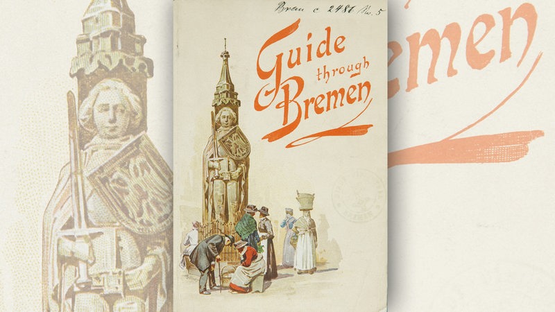 Historischer Stadtführer von Bremen auf Englisch "Guide through Bremen" mit gezeichnetem Roland.