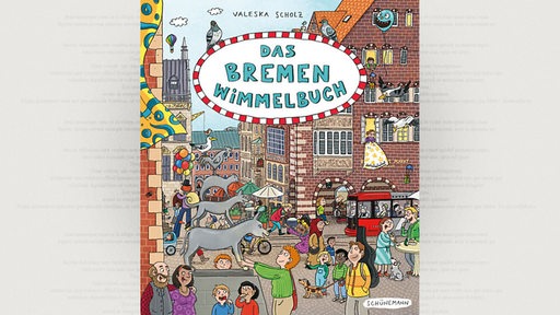 Cover: Valeska Scholz, Das Bremen Wimmelbuch, Carl Schünemann Verlag