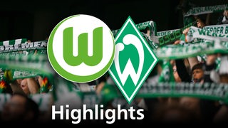 Grafik zeigt die Vereinslogos vom VfL Wolfsburg und Werder Bremen, im Hintergrund Werderfans. Schriftzug: Highlights