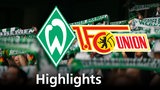 Grafik zeigt die Vereinslogos vom Union Berlin und Werder Bremen, im Hintergrund Werderfans. Schriftzug: Highlights