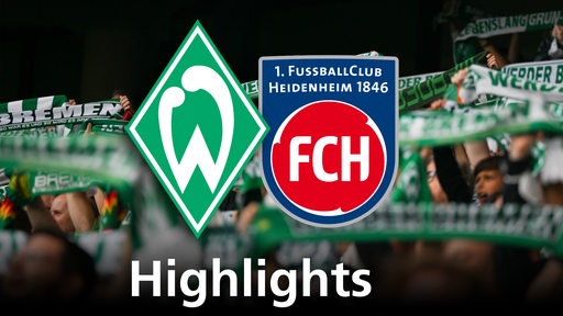 Grafik zeigt die Vereinslogos von Werder Bremen und FC Heidenheim, im Hintergrund Werderfans. Schriftzug: Highlights