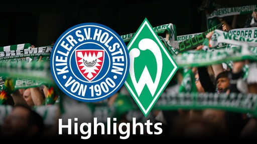 Grafik zeigt die Vereinslogos von Holstein-Kiel und Werder Bremen, im Hintergrund Werderfans. Schriftzug: Highlights