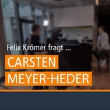 Das Bild zeigt Carsten Meyer-Heder und den Titel "Felix Krömer fragt...Carsten Meyer-Heder".