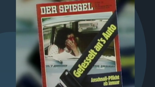 Ein altes Titelbild vom Spiegel mit der Überschrift "Gefesselt an´s Auto" zum Thema Anschnallpflicht.