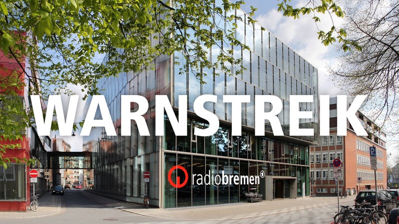 Funkhaus von Radio Bremen, dazu das Wort "Warnstreik"